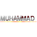 ＭＵＨＡＭＭＡＤ  ()