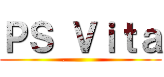 ＰＳ Ｖｉｔａ (.            )