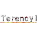 Ｔｅｒｅｎｃｙｌ (As Rivaille)