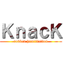 ＫｎａｃＫ (robbed humiliation)