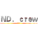 ＮＤ ．ｃｒｅｗ (华电街舞团)