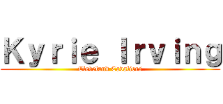 Ｋｙｒｉｅ Ｉｒｖｉｎｇ (Cleveland Cavaliers)