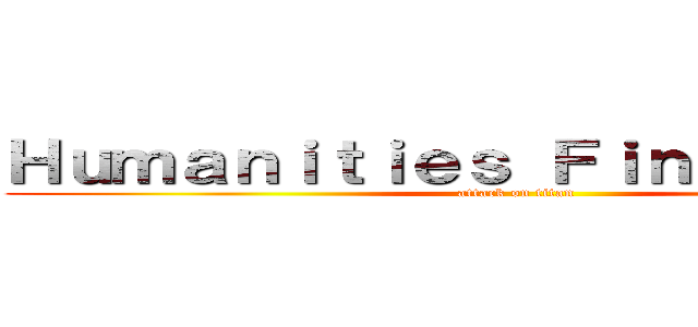 Ｈｕｍａｎｉｔｉｅｓ Ｆｉｎａｌ Ｈｏｐｅ (attack on titan)