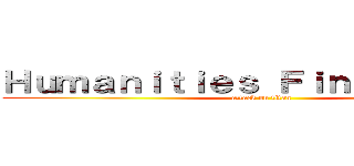 Ｈｕｍａｎｉｔｉｅｓ Ｆｉｎａｌ Ｈｏｐｅ (attack on titan)