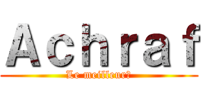 Ａｃｈｒａｆ (Le meilleur🥲)