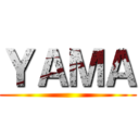 ＹＡＭＡ ()