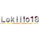 Ｌｏｋｉｌｌｏ１８ (Attack On Vahena)