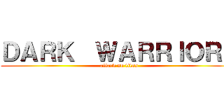 ＤＡＲＫ  ＷＡＲＲＩＯＲＳ (attack on titan)