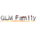 ＧＬＭ Ｆａｍｉｌｙ (Page Officiel)