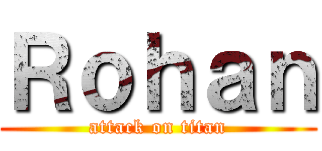 Ｒｏｈａｎ (attack on titan)