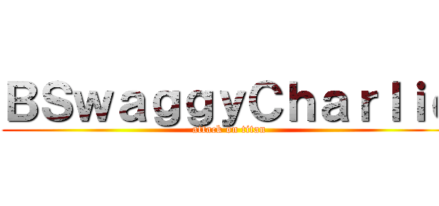 ＢＳｗａｇｇｙＣｈａｒｌｉｅ (attack on titan)