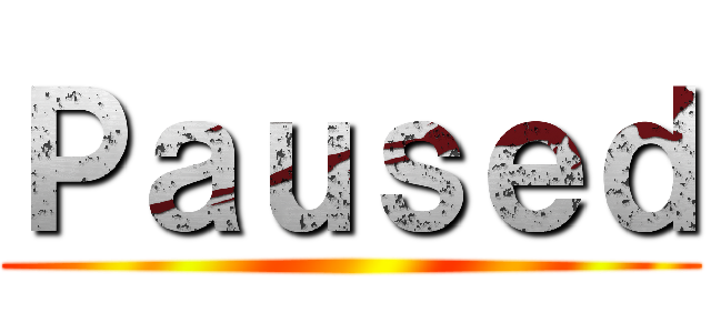 Ｐａｕｓｅｄ ()