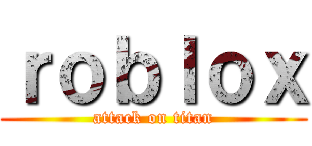 ｒｏｂｌｏｘ (attack on titan)