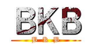 ＢＫＢ (B  K  B)