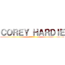 ＣＯＲＥＹ ＨＡＲＤＩＥ (キャプテン自閉症)