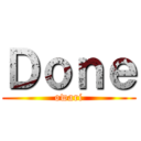 Ｄｏｎｅ (owari)