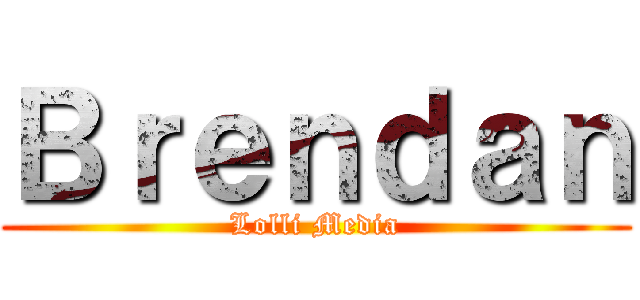 Ｂｒｅｎｄａｎ (Lolli Media)