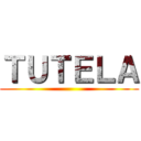 ＴＵＴＥＬＡ ()