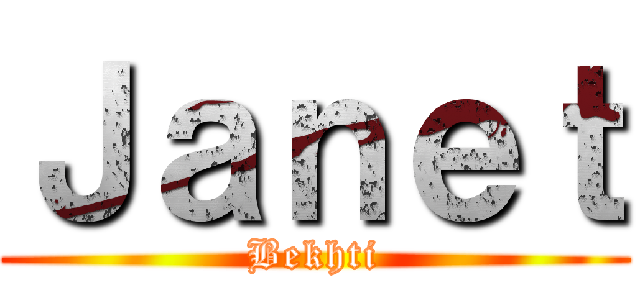 Ｊａｎｅｔ (Bekhti)