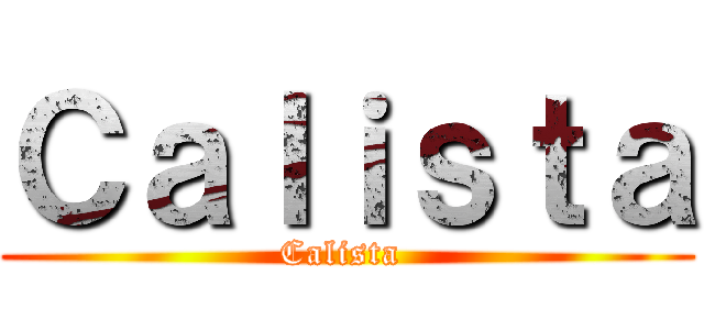 Ｃａｌｉｓｔａ (Calista )