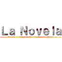 Ｌａ Ｎｏｖｅｌａ (Escrita y dirigida: Camila Genesis Plaza)