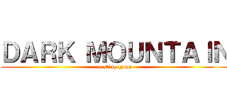 ＤＡＲＫ ＭＯＵＮＴＡＩＮ (casting game)