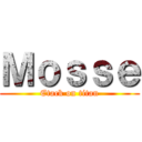 Ｍｏｓｓｅ (Etack on titan)