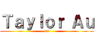 Ｔａｙｌｏｒ Ａｕ (att)
