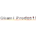 Ｏｋａｍｉ Ｐｒｏｄｕｃｔｉｏｎｓ (attack on okami )