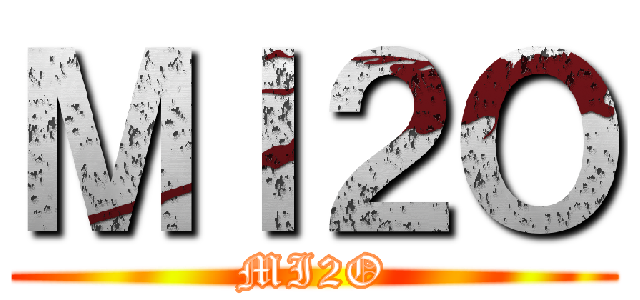 ＭＩ２Ｏ (MI2O)