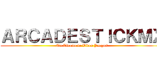 ＡＲＣＡＤＥＳＴＩＣＫＭＸ (Tu Tienda de Video Juegos)