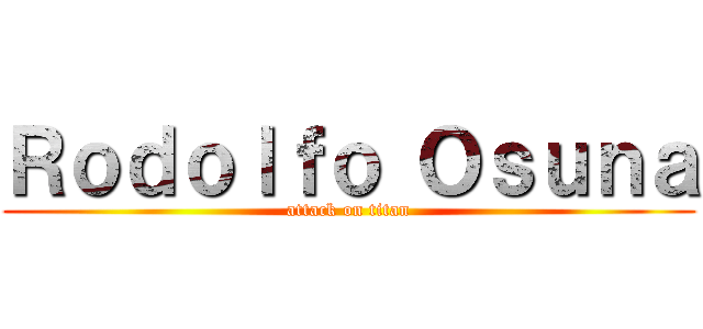 Ｒｏｄｏｌｆｏ Ｏｓｕｎａ (attack on titan)