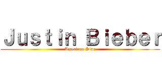 Ｊｕｓｔｉｎ Ｂｉｅｂｅｒ (American Star)