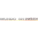 ＭＵＮＤＯ ＳＨＩＮＧＥＫＩ ＮＯ ＫＹＯＪＩＮ (MUNDO SNK)