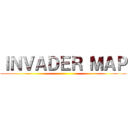 ＩＮＶＡＤＥＲ ＭＡＰ ()