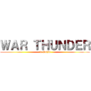 ＷＡＲ ＴＨＵＮＤＥＲ (in Gaijin)