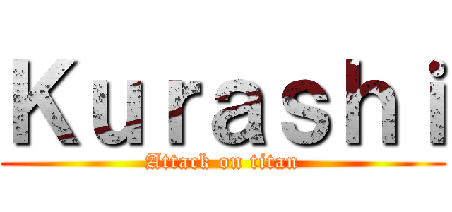 Ｋｕｒａｓｈｉ (Attack on titan)