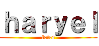 ｈａｒｙｅｌ (fotes)