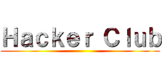 Ｈａｃｋｅｒ Ｃｌｕｂ ()