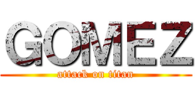 ＧＯＭＥＺ (attack on titan)
