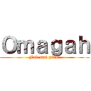Ｏｍａｇａｈ (Fak mai piusi)