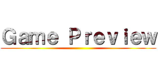 Ｇａｍｅ Ｐｒｅｖｉｅｗ ()