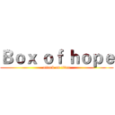Ｂｏｘ ｏｆ ｈｏｐｅ (attack on titan)