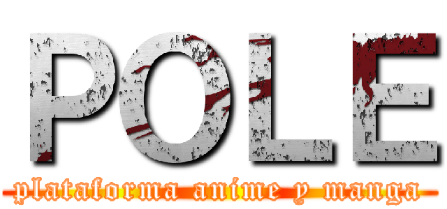 ＰＯＬＥ (plataforma anime y manga)