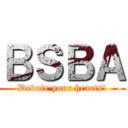 ＢＳＢＡ (Devote your hearts!)