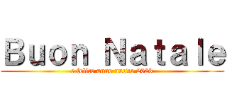 Ｂｕｏｎ Ｎａｔａｌｅ (e felice anno nuovo 2023)