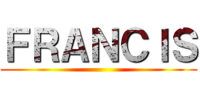 ＦＲＡＮＣＩＳ ()
