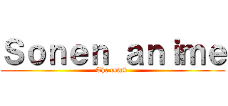 Ｓｏｎｅｎ ａｎｉｍｅ (The colab )