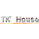 ＴＫ’Ｈｏｕｓｅ (co1735123)