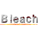 Ｂｌｅａｃｈ (attack on Seireitei)